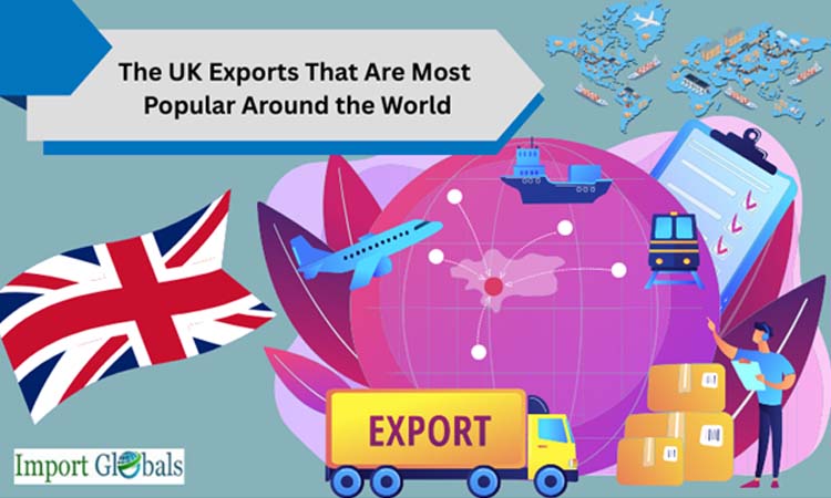 The UK Exports That Are Most Popular Around the World