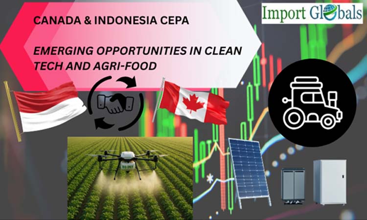 Canada & Indonesia Cepa: Emerging Opportunities in Clean Tech and Agri-Food